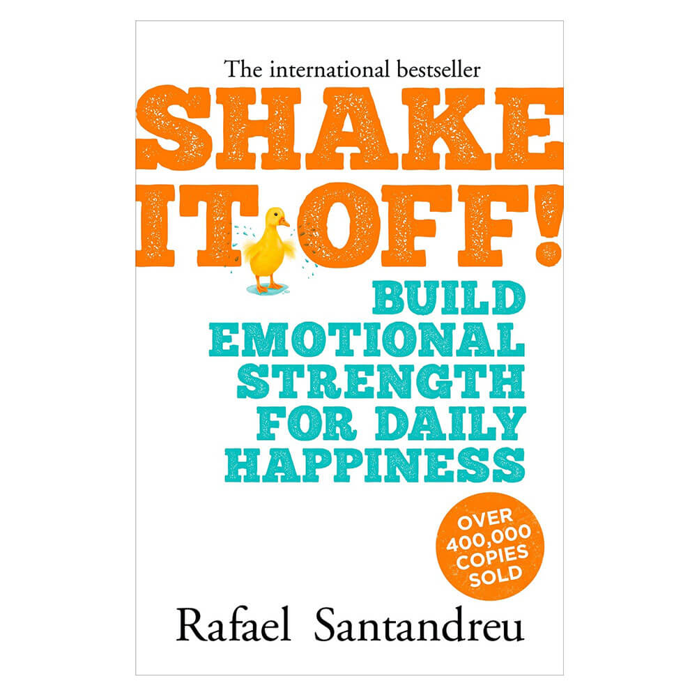 Shake it off! Build Emotional Strength for Daily Happiness