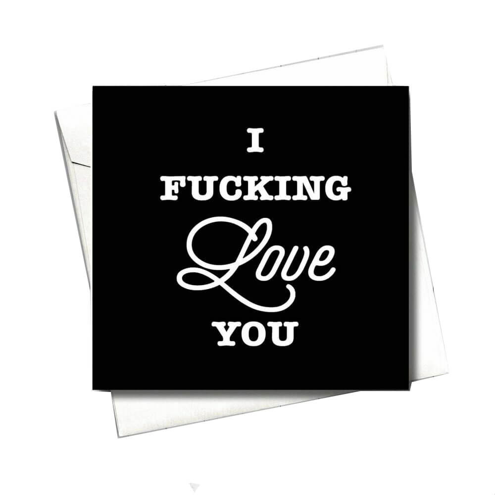 Filthy Sentiments Love You Card